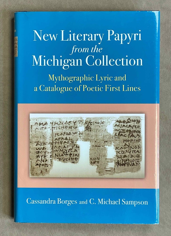 Item #M8962 New literary papyri from the Michigan collection. Mythographic lyric and a catalogue of poetic first lines. BORGES Cassandra - SAMPSON Michael C.[newline]M8962-00.jpeg