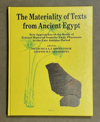 Item #M8978 The Materiality of Texts from Ancient Egypt. New Approaches to the Study of Textual...