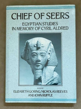 Item #M8985 Chief of seers. Egyptian studies in memory of Cyril Aldred. ALDRED Cyril - GORING...