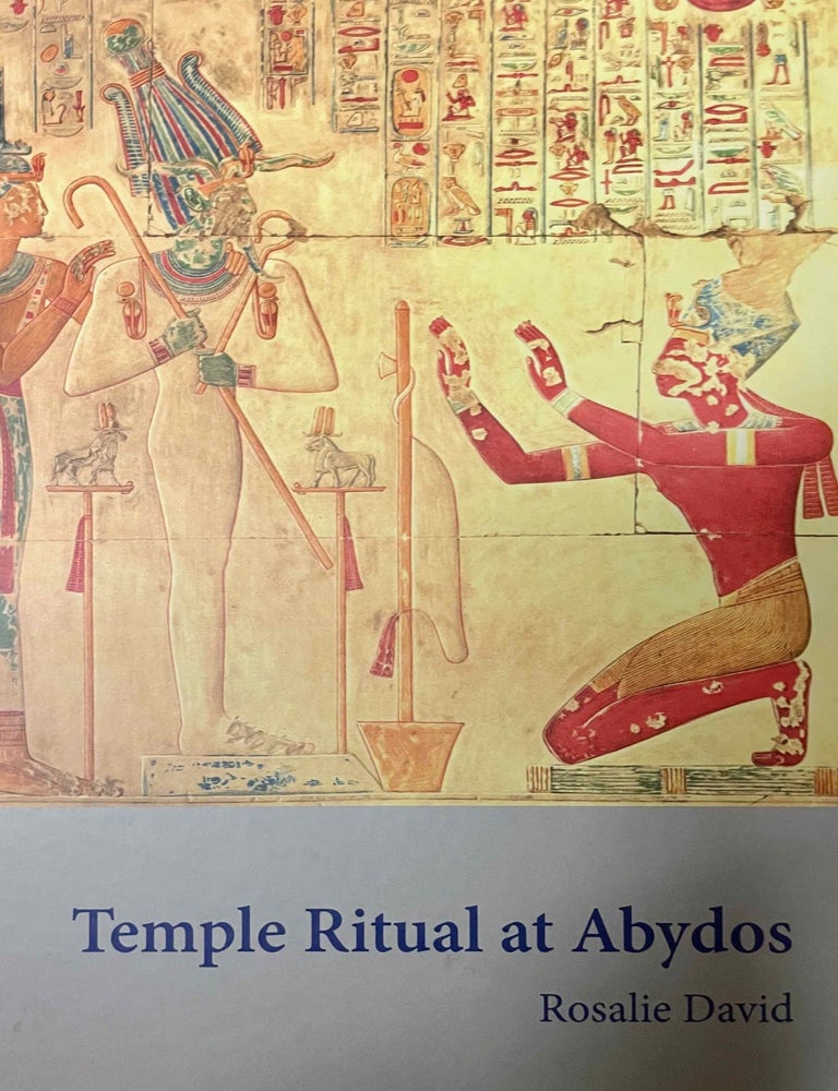 Temple ritual at Abydos | DAVID Rosalie