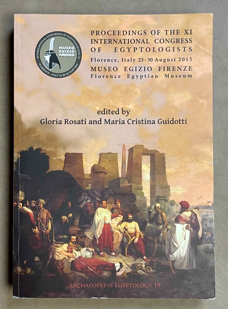 Item #M8990 Proceedings of the XI International Congress of Egyptologists, Florence, Italy 23-30 August 2015. GUIDOTTI M. Cristina - ROSATI Gloria.[newline]M8990-00.jpeg