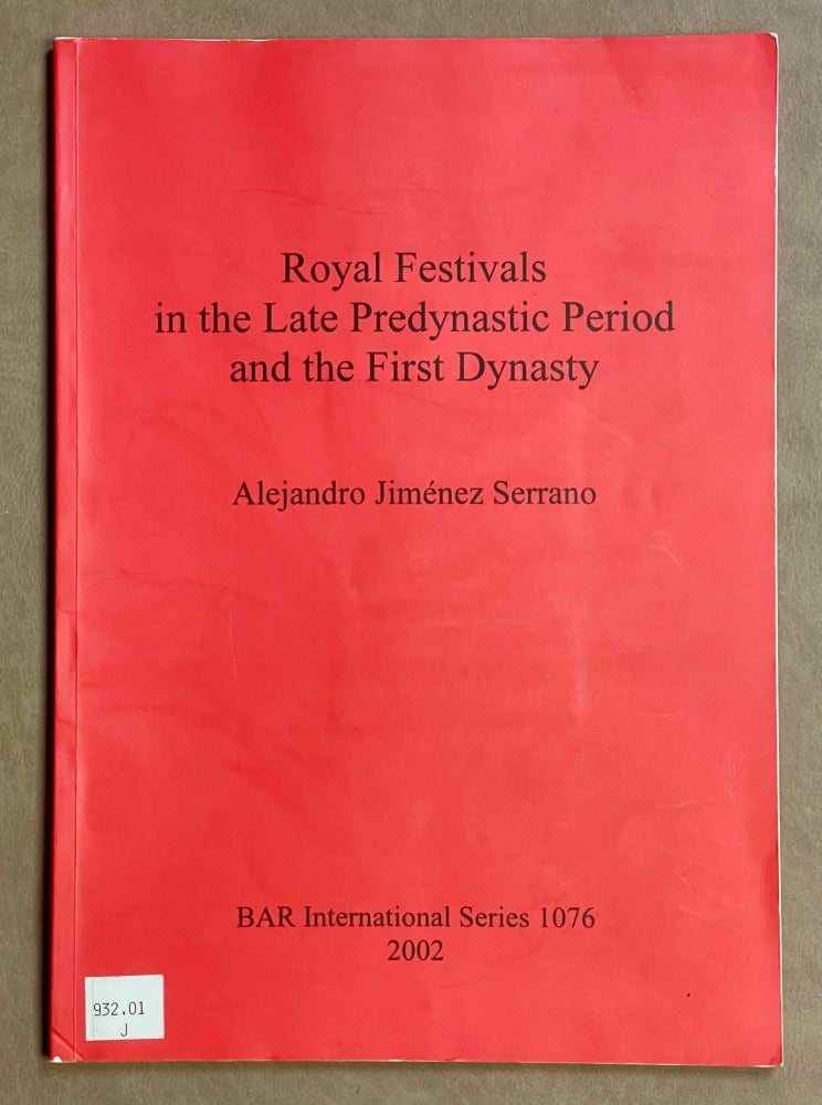Item #M9016 Royal Festivals in the Late Predynastic Period and the First Dynasty. SERRANO Alejandro Jiménez.[newline]M9016-00.jpeg