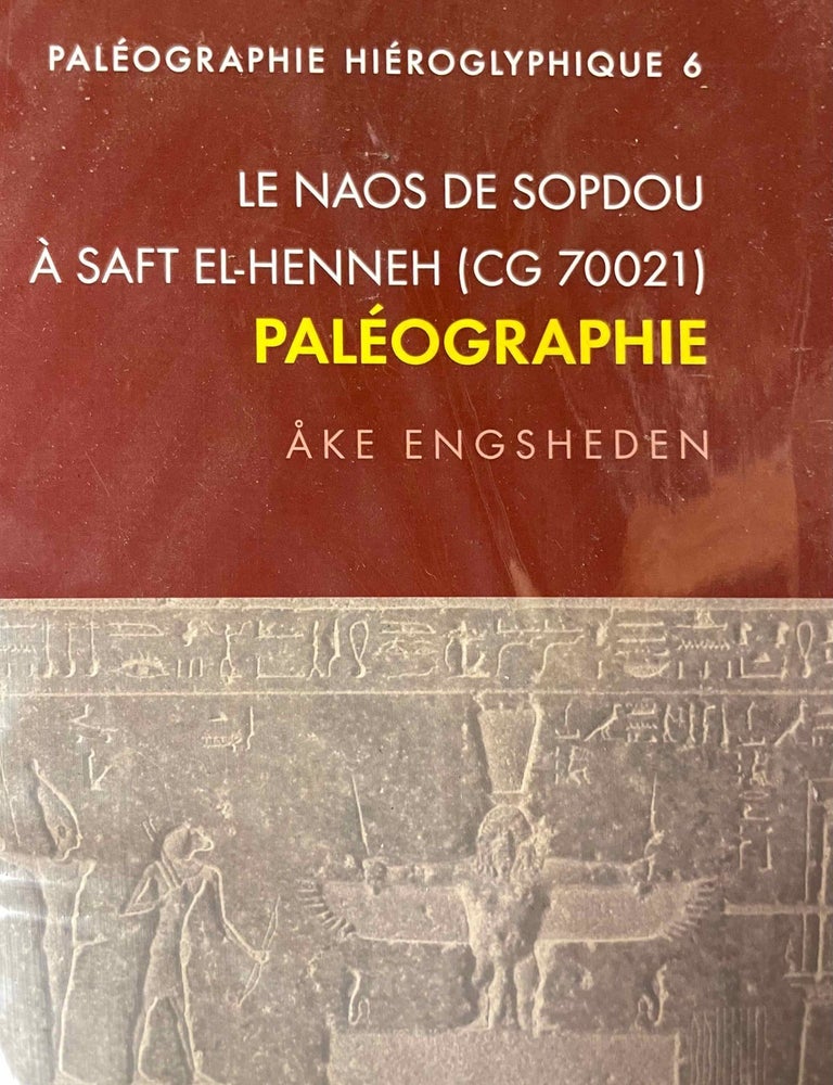 Item #M9029b Le naos de Sopdou &agrave; Saft el-Henneh (CG 70021). Pal&eacute;ographie. ENGSHEDEN Ake.[newline]M9029b-00.jpeg