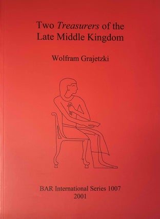 Item #M9036b Two treasurers of the Late Middle Kingdom. GRAJETZKI Wolfram