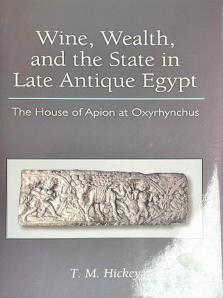 Item #M9038b Wine, Wealth, and the State in Late Antique Egypt: the House of Apion at...[newline]M9038b-00.jpeg