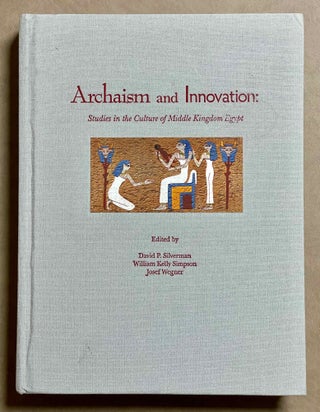 Item #M9040 Archaism and Innovation. Studies in the Culture of Middle Kingdom Egypt. SILVERMAN...[newline]M9040-00.jpeg
