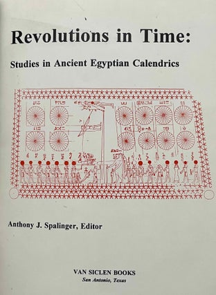 Revolutions in time. Studies in ancient Egyptian calendrics.[newline]M9041-02.jpeg