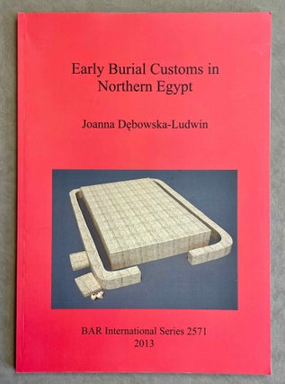 Item #M9042 Early burial customs in northern Egypt. Evidence from the pre-, proto-, and early...
