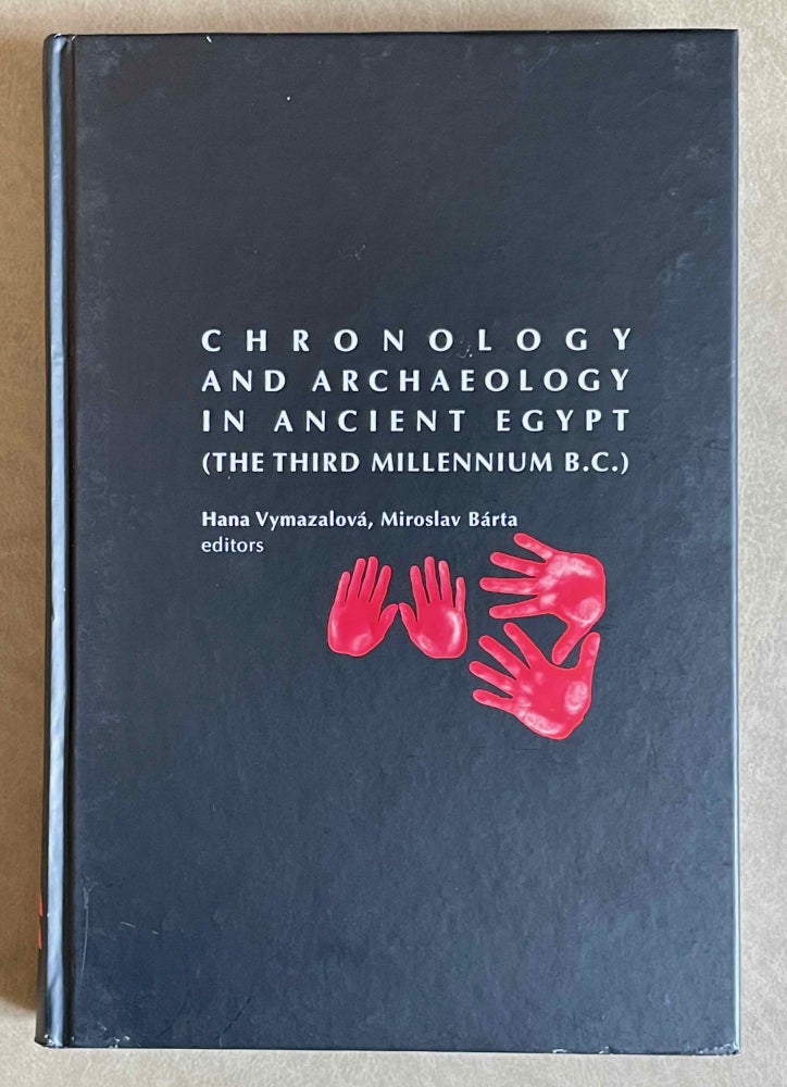 Item #M9084 Chronology and archaeology in ancient Egypt (the third millennium B.C.). VYMAZALOVA Hana - BARTA Miroslav.[newline]M9084-00.jpeg