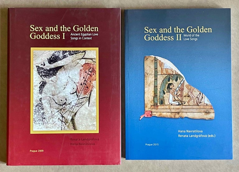 Item #M9085 Sex and the golden Goddess. Vol. I: Ancient Egyptian Love Songs in Context. Vol. II: World of the Love Songs (complete set). LANDGRAFOVA Renata - NAVRATILOVA Hana.[newline]M9085-00.jpeg