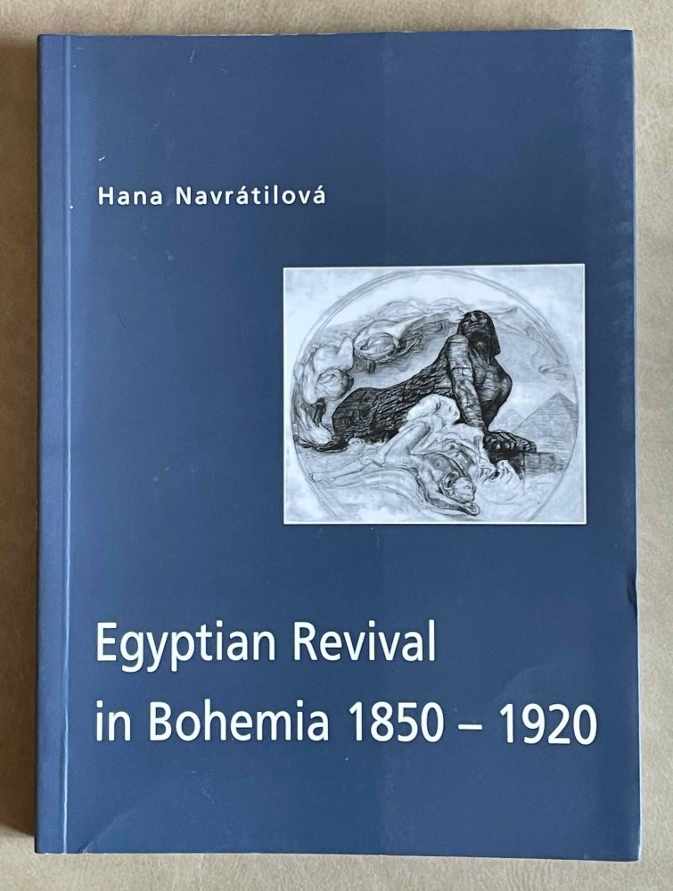 Item #M9086 Egyptian revival in Bohemia, 1850-1920. Orientalism and Egyptomania in Czech lands. NAVRATILOVA Hana.[newline]M9086-00.jpeg