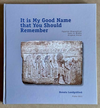 Item #M9090 It is my good name that you should remember. Egyptian biographical texts on Middle...[newline]M9090-00.jpeg