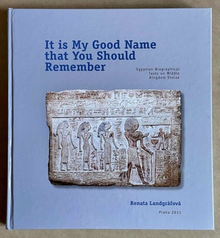 Item #M9090a It is my good name that you should remember. Egyptian biographical texts on Middle...[newline]M9090a-00.jpeg