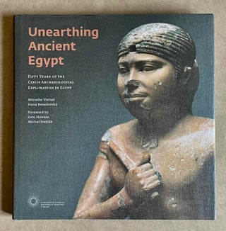 Item #M9091 Unearthing Ancient Egypt. Fifty years of the Czech Archaeological exploration in...[newline]M9091-00.jpeg