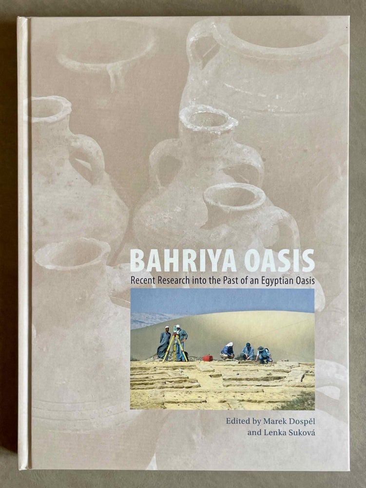 Item #M9094 Bahriya Oasis. Recent research into the past of an Egyptian oasis. DOSPEL Marek - VARADZINOVA Lenka.[newline]M9094-00.jpeg