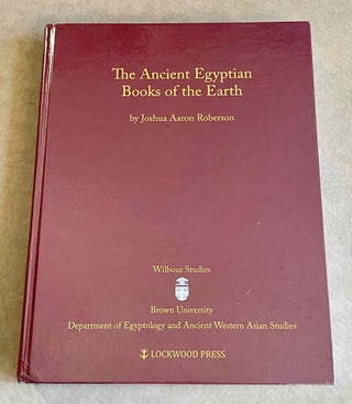 Item #M9101 The Ancient Egyptian Books of the Earth. ROBERSON Joshua Aron[newline]M9101-00.jpeg