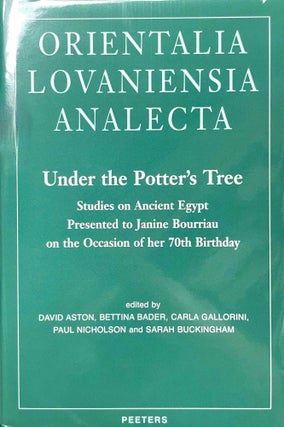 Item #M9102a Under the potter's tree. Studies on ancient Egypt presented to Janine Bourriau...