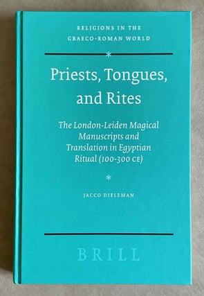 Item #M9103a Priests, Tongues, and Rites. The London-Leiden Magical Manuscripts and Translation...