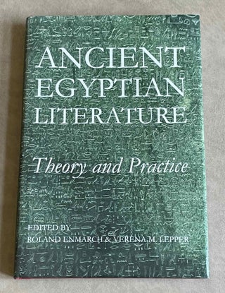 Item #M9110 Ancient Egyptian Literature. Theory and Practice. ENMARCH Roland - LEPPER Verena M