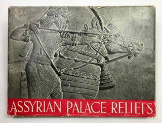 Item #M9128 Assyrian palace reliefs. And their influence on the sculptures of Babylonia and...