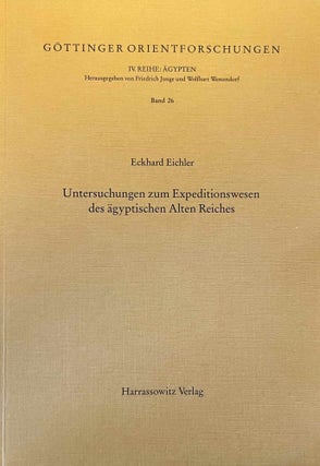 Item #M9159a Untersuchungen zum Expeditionswesen des Ägyptischen Alten Reiches. EICHLER Eckhard