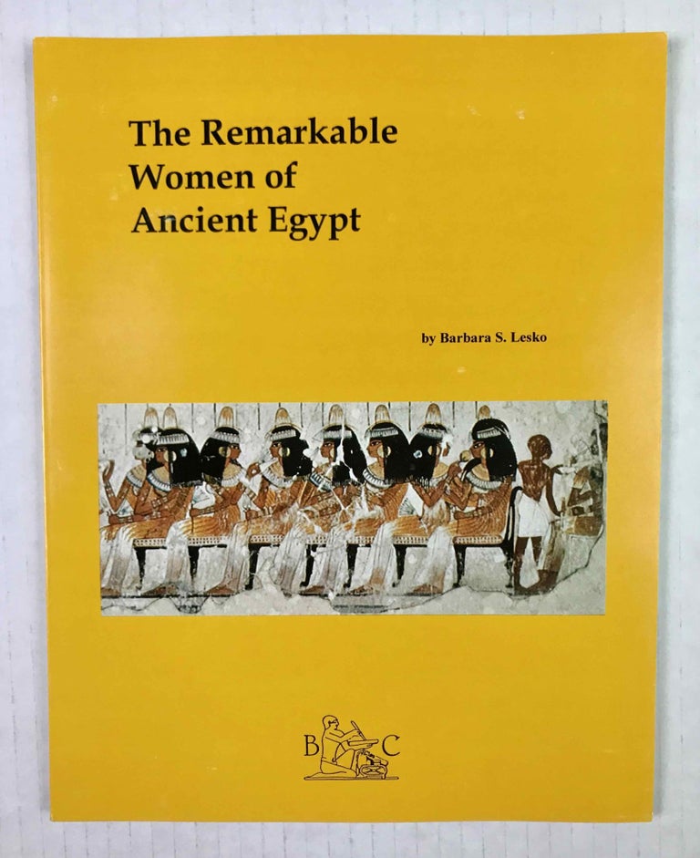 Item #M9161 The Remarkable Women of Ancient Egypt. LESKO Barbara.[newline]M9161-00.jpeg