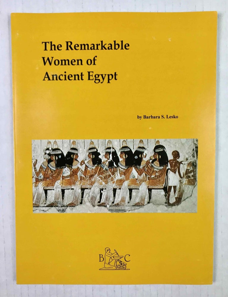 Item #M9161d The Remarkable Women of Ancient Egypt. LESKO Barbara.
