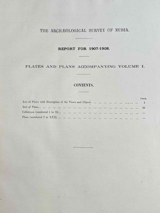 The archaeological survey of Nubia. Report for 1907-1908. Vol. I,1: Archaeological Report, by George A. Reisner. Vol. I,2: Plates and plans accompanying volume I. Volume II,1: Report on the human remains, by G. Elliot Smith and F. Wood Jones. Vol. II,2: Plates accompanying volume II. Vol. III,1: Report for 1908-1909. Vol. I, part I: Report on the work of the season 1908-1909; part II: Catalogue of graves and their contents, by C.M. Firth. Vol. III,2: Plates and plans accompanying volume I. Vol. IV: Report for 1909-1910, by C.M. Firth. Vol. V: Report for 1910-1911, by C.M. Firth. (complete set)[newline]M9178-18.jpeg