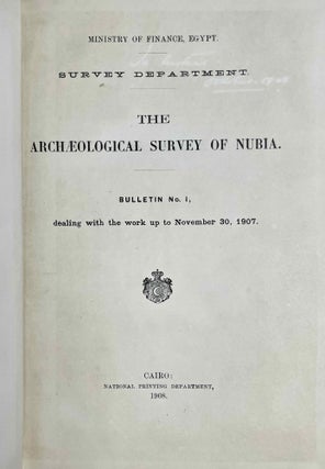 The Archaeological Survey of Nubia. Bulletin No. 1: dealing with the work up to November 30, 1907. Bulletin No. 2: dealing with the work from December 1, 1907, to March 31, 1908.