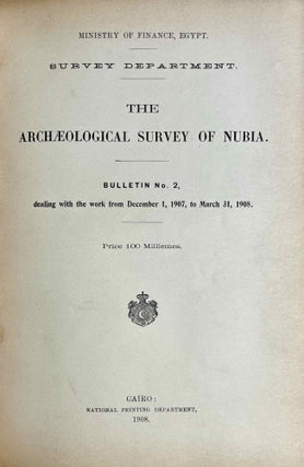 The Archaeological Survey of Nubia. Bulletin No. 1: dealing with the work up to November 30, 1907. Bulletin No. 2: dealing with the work from December 1, 1907, to March 31, 1908.[newline]M9179-10.jpeg