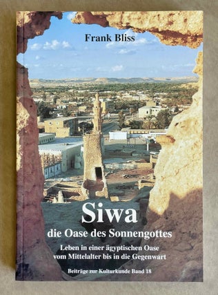 Item #M9224 Siwa. Die Oase des Sonnengottes. Leben in einer ägyptischen Oase vom Mittelalter bis...