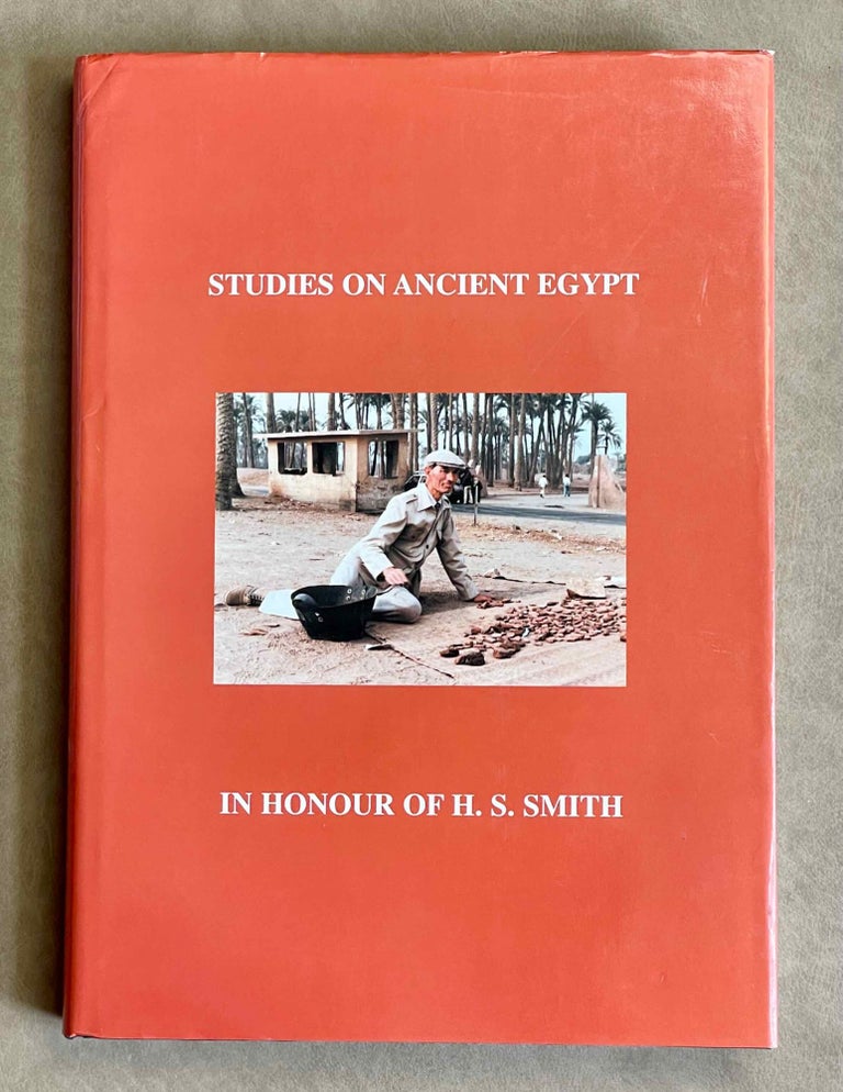 Item #M9241 Studies on Ancient Egypt. In honour of H.S. Smith. SMITH Harry Sydney - LEAHY Anthony - TAIT John, in honorem.[newline]M9241-00.jpeg