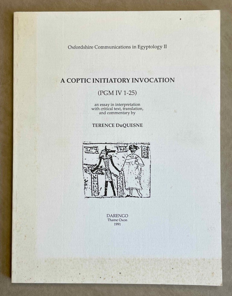 Item #M9248 A Coptic Initiatory Invocation: PGM IV 1-25. An Essay in Interpretaion, with Critical Text and Commentary. DUQUESNE Terence.[newline]M9248-00.jpeg