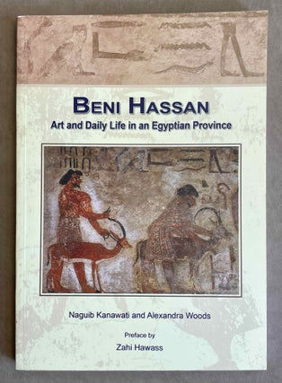 Item #M9256 Beni Hassan. Art and daily life in an Egyptian province. KANAWATI Naguib - WOODS...[newline]M9256-00.jpeg