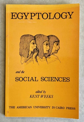 Item #M9258 Egyptology and the social sciences. Five studies. WEEKS Kent - BIETAK Manfred - HAENY...