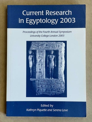 Item #M9263 Current research in egyptology 2003. Proceedings of the fourth annual symposium which...[newline]M9263-00.jpeg