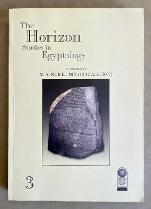 Item #M9268 The horizon studies in Egyptology. Vol. 3: In honour of M.A. Nur el-Din (10-12 April...[newline]M9268-00.jpeg