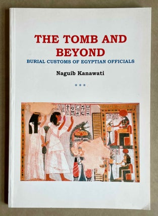 Item #M9279 The tomb and beyond. Burial customs of Egyptian officials. KANAWATI Naguib[newline]M9279-00.jpeg