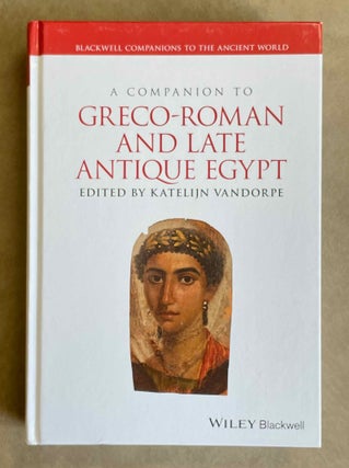 Item #M9280 A Companion to Greco-Roman and Late Antique Egypt. VANDORPE Katelijn[newline]M9280-00.jpeg