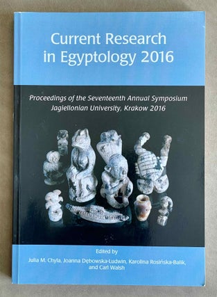 Item #M9285 Current Research in Egyptology 2016. Proceedings of he seventeenth annual symposium....[newline]M9285-00.jpeg
