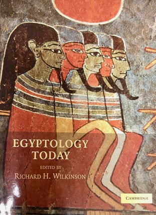 Item #M9287a Egyptology today. WILKINSON Richard H