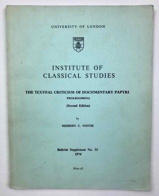 Item #M9293 The textual criticism of documentary papyri. Prolegomena. YOUTIE Herbert Chayyim