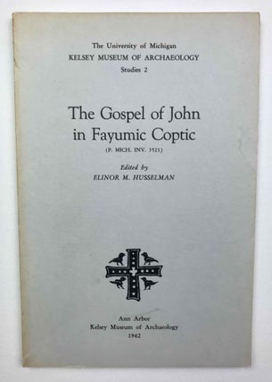 Item #M9312 The Gospel of John in Fayumic Coptic (P. Mich. Inv. 3521). HUSSELMAN Elinor M[newline]M9312-00.jpeg
