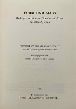 Form und Mass. Beiträge zur Literatur, Sprache und Kunst des alten Ägypten. Festschrift für Gerhard Fecht zum 65. Geburtstag am 06. Februar 1987.
