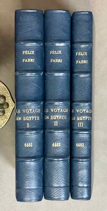 Item #M9341 Le voyage en Egypte de Félix Fabri. 1483. 3 volumes (complete set). FABRI Félix[newline]M9341-00.jpeg