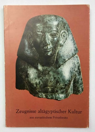 Item #M9355 Zeugnisse altägyptischer Kultur aus europäischem Privatbesitz. Ausstellung ... vom...