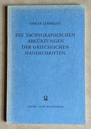 Item #M9371 Die Tachygraphischen Abkürzungen der griechischen Handschriften. LEHMANN Oskar[newline]M9371-00.jpeg