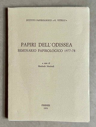 Item #M9374 Papiri dell'Odissea. Seminario papirologico 1977-78. MANFREDI Manfredo