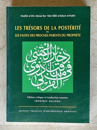 Item #M9385 Les trésors de la postérité ou les fastes des proches parents du Prophète. BAUDEN...