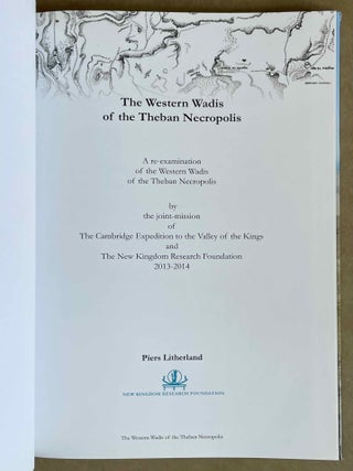 The Western wadis of the Theban necropolis. A re-examination of the Western wadis of the Theban necropolis. By the joint-mission of the Cambridge Expedition to the Valley of the Kings and The New Kingdom Research Foundation 2013-2014.